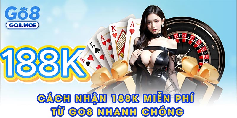 Cách nhận 188K miễn phí từ GO8 nhanh chóng