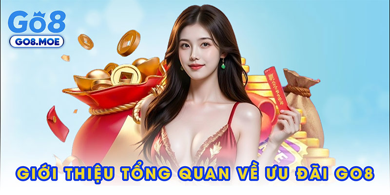 Giới thiệu tổng quan về ưu đãi GO8