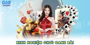 Kinh nghiệm chơi game bài