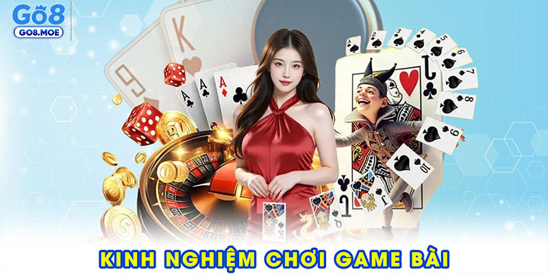 Kinh nghiệm chơi game bài
