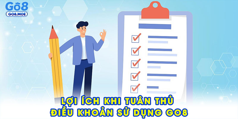 Lợi ích khi tuân thủ điều khoản sử dụng GO8