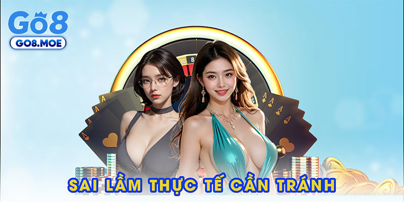 Sai lầm thực tế cần tránh