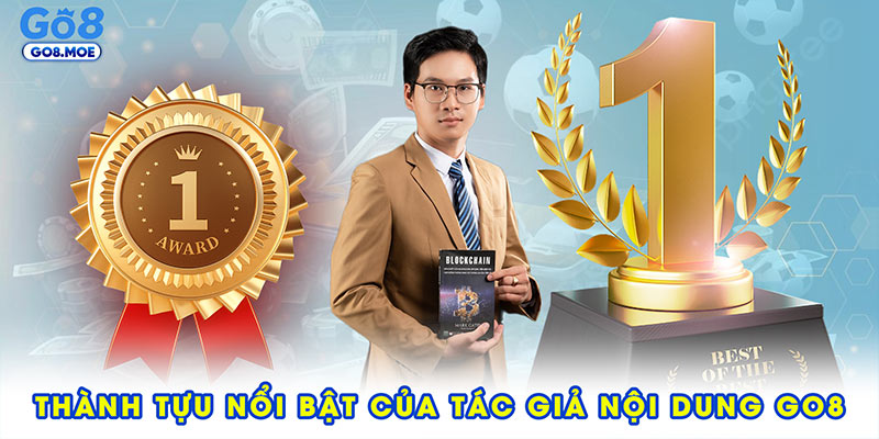 Thành tựu nổi bật của tác giả nội dung GO8