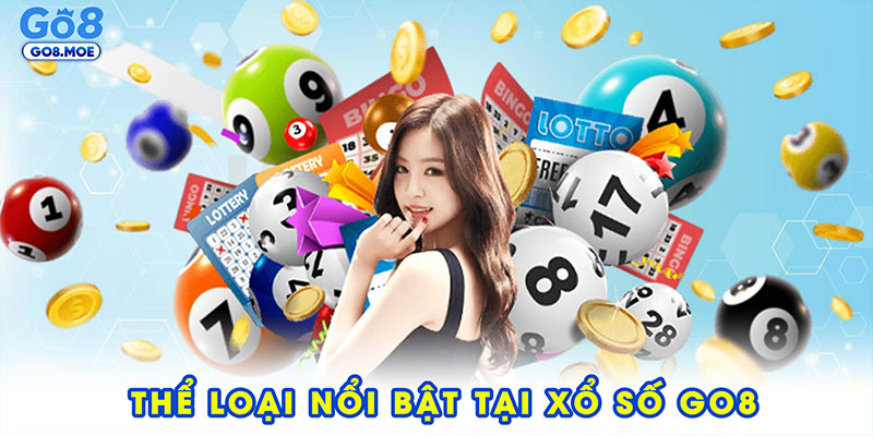 Những thể loại nổi bật làm nên tên tuổi xổ số GO8