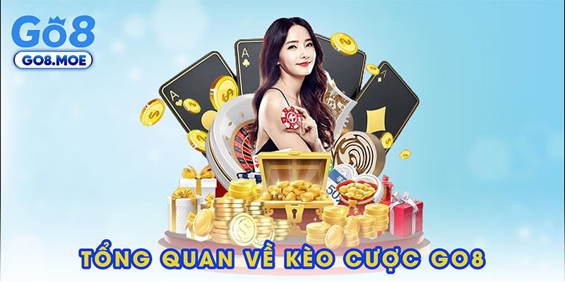 Tổng quan về kèo cược GO8